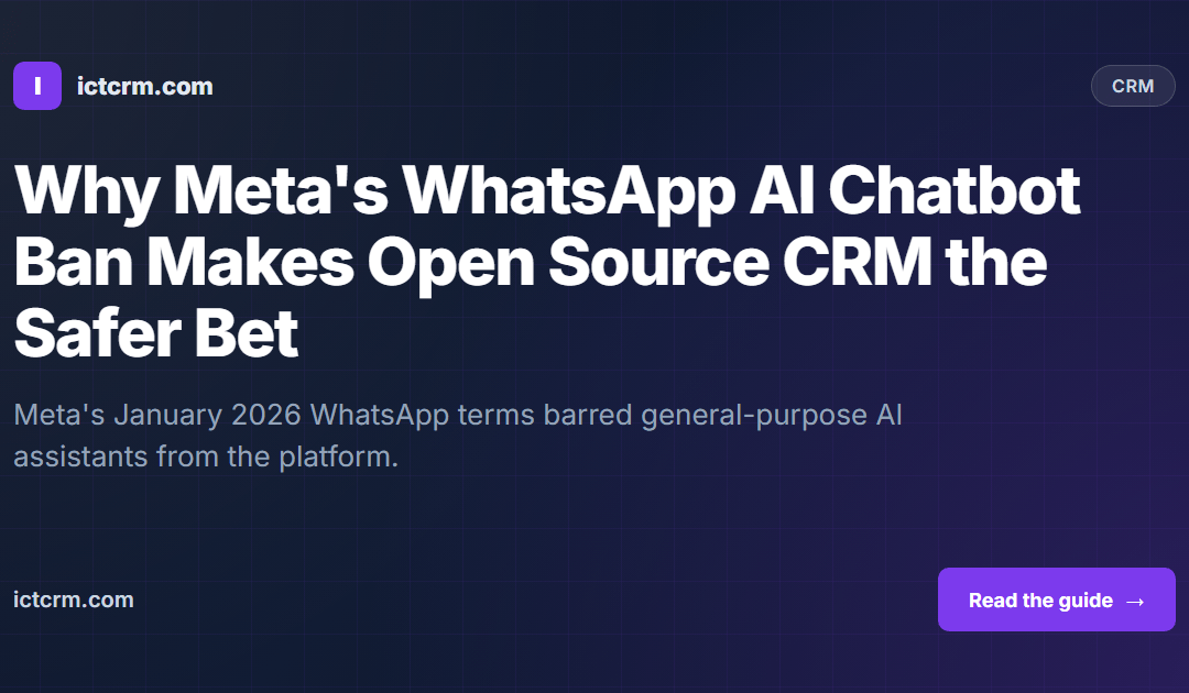 Why Meta's WhatsApp AI Chatbot Ban Makes Open Source CRM the Safer Bet